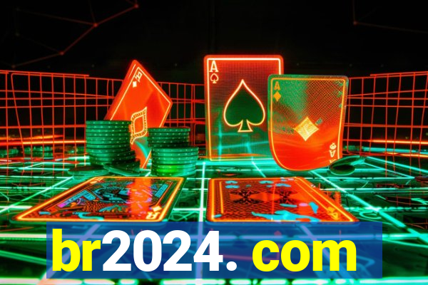 br2024. com